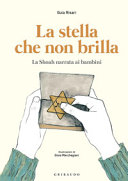 Copertina  La stella che non brilla : la Shoah narrata ai bambini