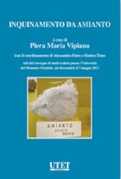 Copertina  Inquinamento da amianto : atti del Convegno di studi svoltosi presso l'Università del Piemonte Orientale, ad Alessandria, il 7 maggio 2013