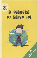 Copertina  Il pianeta lo salvo io! : in 101 mosse