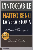 Copertina  L'intoccabile : [Matteo Renzi, la vera storia]