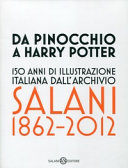 Copertina  Da Pinocchio a Harry Potter: 150 anni di illustrazione italiana dall'archivio Salani 1862-2012