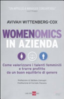 Copertina  Womenomics in azienda : come valorizzare i talenti femminili e trarre profitto da un buon equilibrio di genere