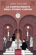 Copertina  La confraternita degli storici curiosi : romanzo