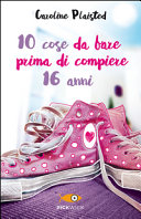 Copertina  10 cose da fare prima di compiere 16 anni