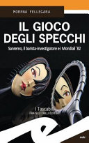 Copertina  Il gioco degli specchi : Sanremo, il barista investigatore e i mondiali '82
