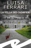 Copertina  La villa dei cadaveri : ferie piemontesi per il commissario Aurelio Baldanzi