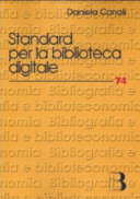 Copertina  Standard per la biblioteca digitale : nuovi linguaggi di codifica per l'informazione bibliografica