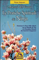 Copertina  Le pratiche spirituali dei ninja : dominare le porte della libertà con la filosofia della vita e le discipline mentali dei guerrieri giapponesi
