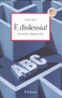 Copertina  E' dislessia! : domande e risposte utili