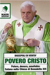 Copertina  Povero Cristo : [potere, denaro, omofobia: satana nella Chiesa di Benedetto 16.]
