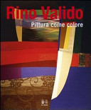 Copertina  Rino Valido : pittura come colore