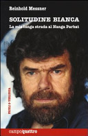 Copertina  Solitudine bianca : la mia lunga strada al Nanga Parbat