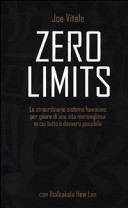 Copertina  Zero limits : lo straordinario sistema hawaiano per gioire di una vita meravigliosa in cui tutto e davvero possibile
