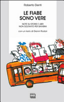 Copertina  Le fiabe sono vere : note su storie e libri non soltanto per bambini