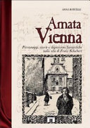Copertina  Amata Vienna : personaggi, storie e digressioni fantastiche sulla vita di Franz Schubert