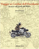 Copertina  Viaggio ai confini dell'Occidente : in moto sulle strade dell'Albania