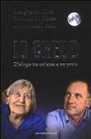Copertina  Io credo : dialogo tra un'atea e un prete