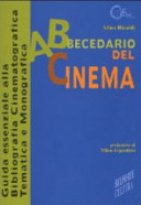 Copertina  Abbecedario del cinema : guida essenziale alla bibliografia cinematografica tematica e monografica