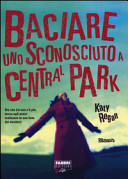 Copertina  Baciare uno sconosciuto a Central Park