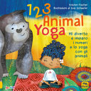 Copertina  1 2 3 animal yoga : mi diverto e imparo i numeri e lo yoga con gli animali