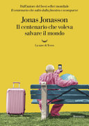 Copertina  Il centenario che voleva salvare il mondo