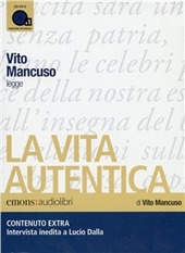 Copertina  Vito Mancuso legge La vita autentica [Audioregistrazione]