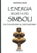 Copertina  L'energia segreta dei simboli : dal paganesimo al cristianesimo