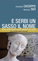 Copertina  E serbi un sasso il nome : straordinarie storie comuni affidate a una lapide