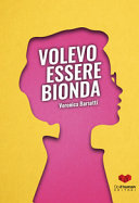 Copertina  Volevo essere bionda