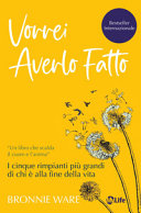 Copertina  Vorrei averlo fatto : i cinque rimpianti più grandi di chi è alla fine della vita